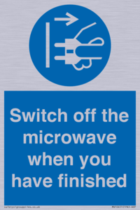 Switch off the microwave when you have finished